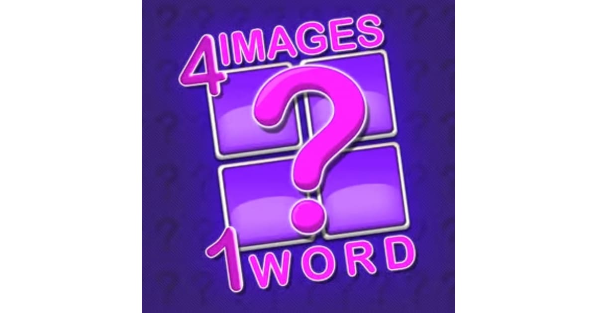 4 images 1 word